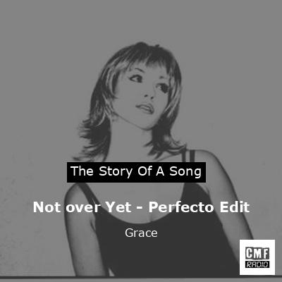 Not over Yet – Perfecto Edit – Grace