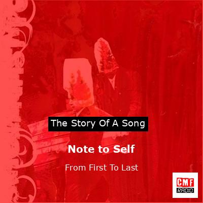 Note to Self – From First To Last