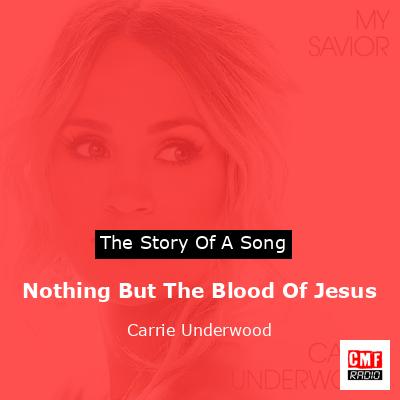 final cover Nothing But The Blood Of Jesus Carrie Underwood