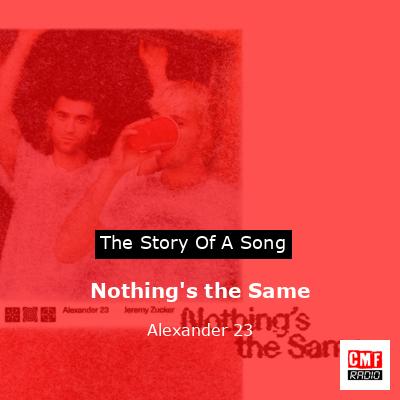 final cover Nothings the Same Alexander 23