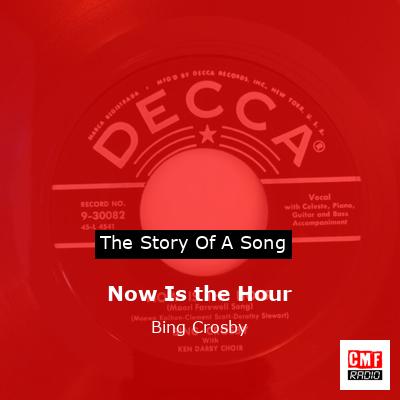 Now Is the Hour – Bing Crosby