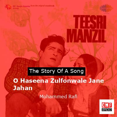 O Haseena Zulfonwale Jane Jahan – Mohammed Rafi