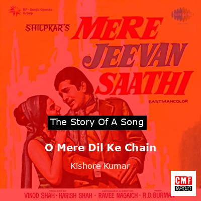 O Mere Dil Ke Chain – Kishore Kumar