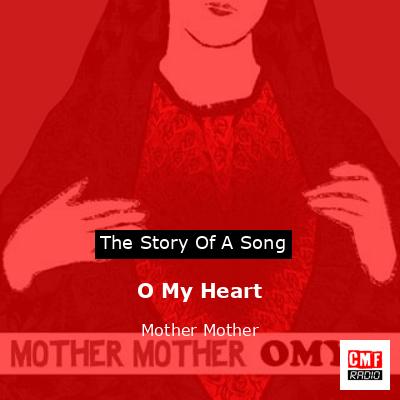 O My Heart – Mother Mother