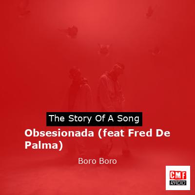 Obsesionada (feat Fred De Palma) – Boro Boro