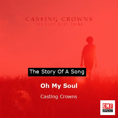Oh My Soul – Casting Crowns