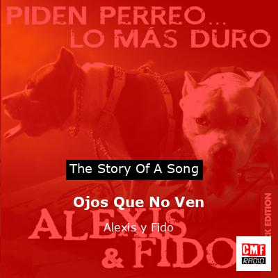 Ojos Que No Ven – Alexis y Fido