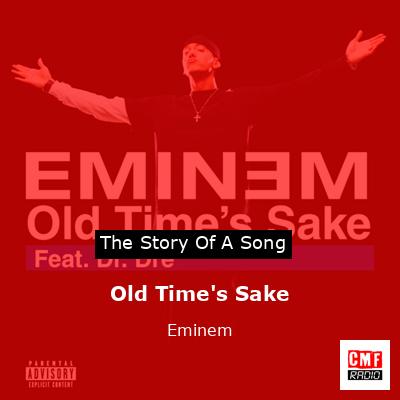 Old Time’s Sake – Eminem