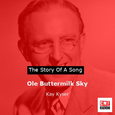 Ole Buttermilk Sky – Kay Kyser