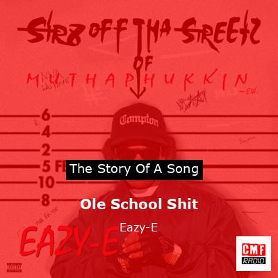 Ole School Shit – Eazy-E