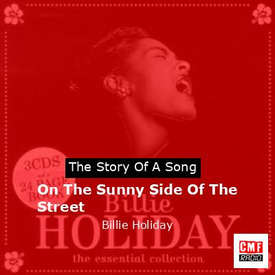 On The Sunny Side Of The Street – Billie Holiday