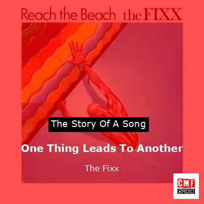 final cover One Thing Leads To Another The Fixx