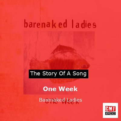 One Week – Barenaked Ladies