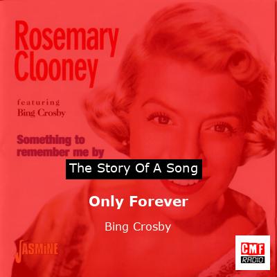 Only Forever – Bing Crosby