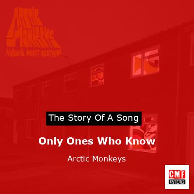 Only Ones Who Know – Arctic Monkeys