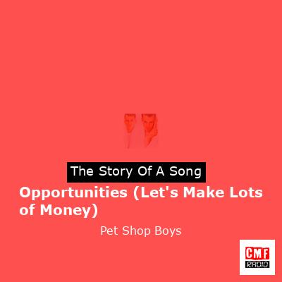 Opportunities (Let’s Make Lots of Money) – Pet Shop Boys