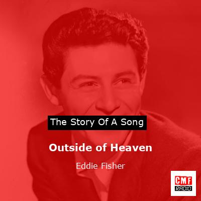 Outside of Heaven – Eddie Fisher