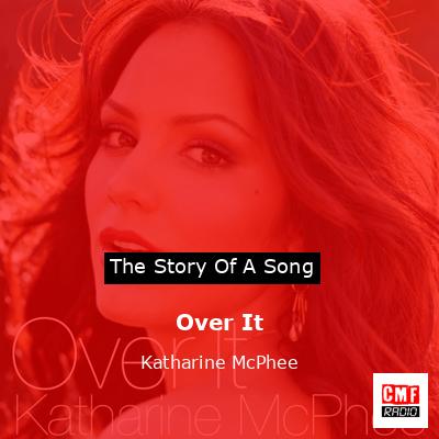 Over It – Katharine McPhee