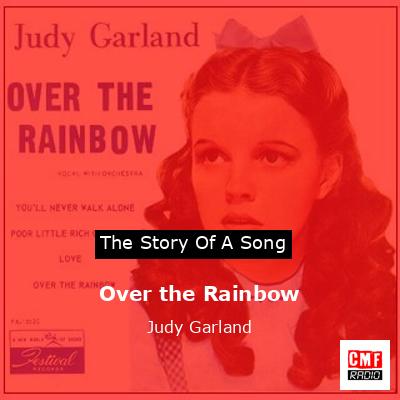 Over the Rainbow – Judy Garland