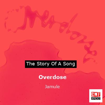 Overdose – Jamule