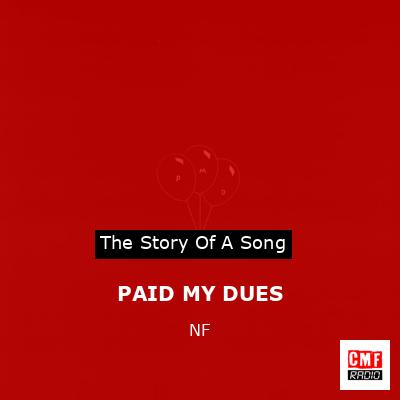PAID MY DUES – NF
