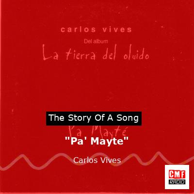 “Pa’ Mayte” – Carlos Vives