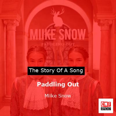 Paddling Out – Miike Snow
