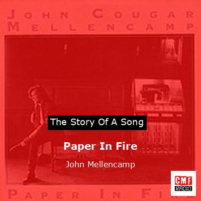 Paper In Fire – John Mellencamp