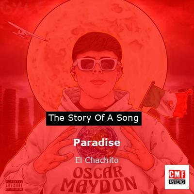 Paradise – El Chachito
