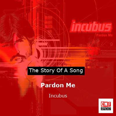 Pardon Me – Incubus
