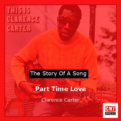 Part Time Love – Clarence Carter