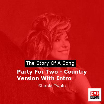 Party For Two – Country Version With Intro – Shania Twain