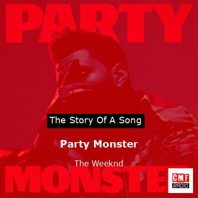 Party Monster – The Weeknd