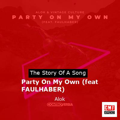 final cover Party On My Own feat FAULHABER Alok