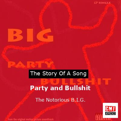 Party and Bullshit – The Notorious B.I.G.