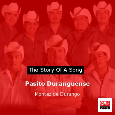 The story and meaning of the song 'Pasito Duranguense - Montez de Durango