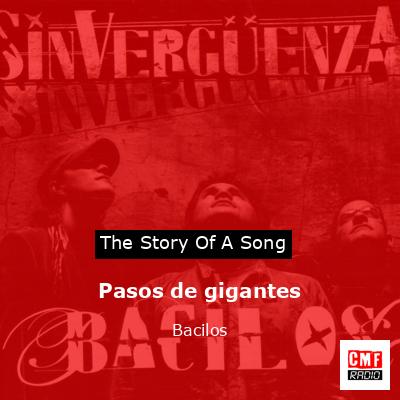 Pasos de gigantes – Bacilos