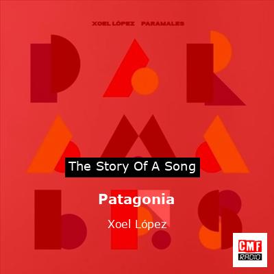 Patagonia – Xoel López