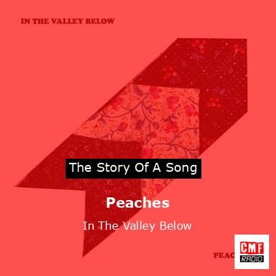 In The Valley Below - Peaches lyrics #peaches #inthevalleybelow #lyrics