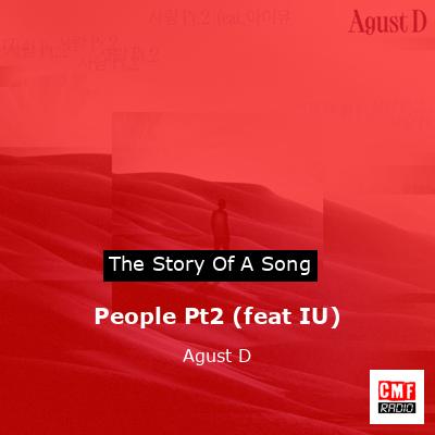 People Pt2 (feat IU) – Agust D