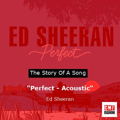 “Perfect – Acoustic” – Ed Sheeran