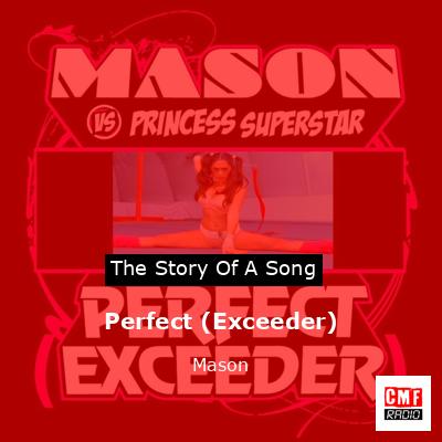 Perfect (Exceeder) – Mason