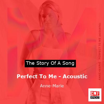 Perfect To Me – Acoustic – Anne-Marie