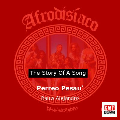 Perreo Pesau’ – Rauw Alejandro