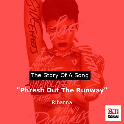 final cover Phresh Out The Runway Rihanna
