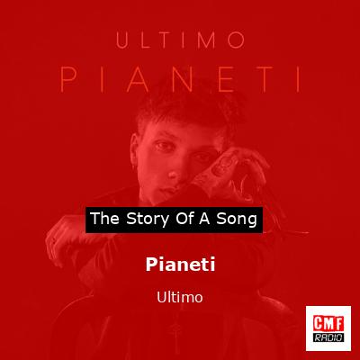 The story and meaning of the song 'Pianeti - Ultimo 
