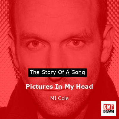 Pictures In My Head – MJ Cole