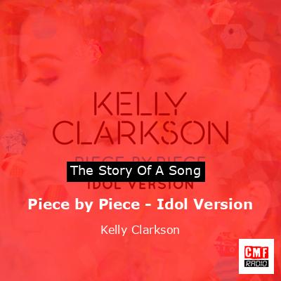 Piece by Piece – Idol Version – Kelly Clarkson