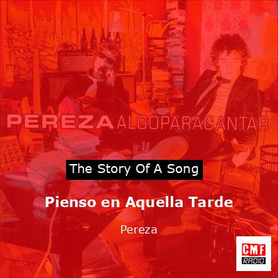 Pienso en Aquella Tarde – Pereza
