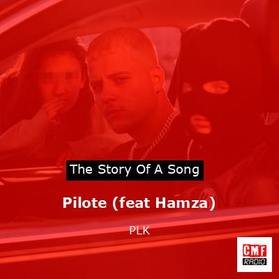 Pilote (feat Hamza) – PLK